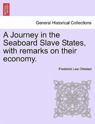 Książka Journey in the Seaboard Slave States, with remarks on their economy. Olmsted