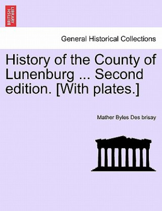 Libro History of the County of L;Unenburg Mather Byles Des Brisay