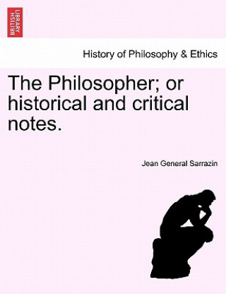 Knjiga Philosopher; Or Historical and Critical Notes. Jean General Sarrazin