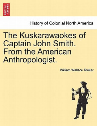 Книга Kuskarawaokes of Captain John Smith. from the American Anthropologist. William Wallace Tooker