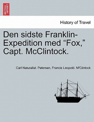 Carte Den Sidste Franklin-Expedition Med Fox, Capt. McClintock. Francis Leopold M'Clintock