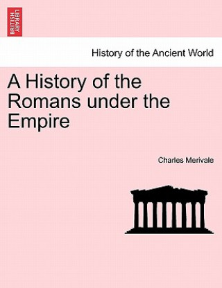 Book History of the Romans Under the Empire Charles Merivale