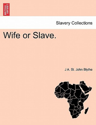 Carte Wife or Slave. Vol. II. J A St John Blythe