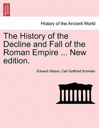 Könyv History of the Decline and Fall of the Roman Empire ... New Edition. Carl Gottfried Schreiter