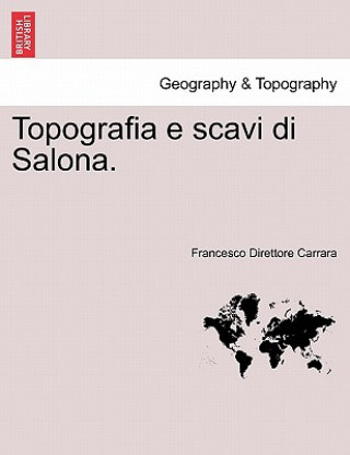 Book Topografia E Scavi Di Salona. Francesco Carrara