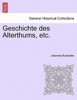 Libro Geschichte Des Alterthums, Etc. Johannes Bumueller