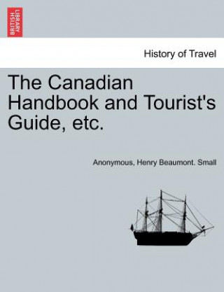 Kniha Canadian Handbook and Tourist's Guide, Etc. Anonymous