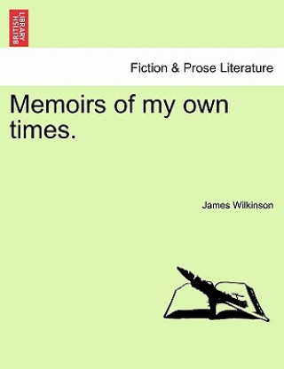 Carte Memoirs of my own times. James Wilkinson