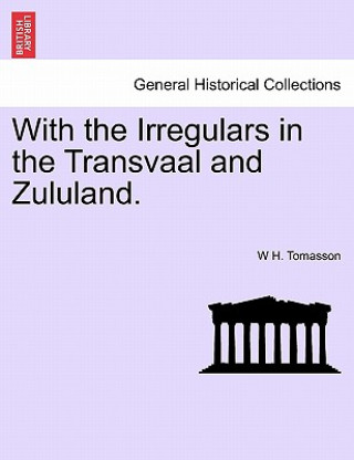 Książka With the Irregulars in the Transvaal and Zululand. W H Tomasson