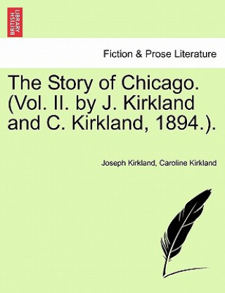 Buch Story of Chicago. (Vol. II. by J. Kirkland and C. Kirkland, 1894.). Professor Caroline Kirkland