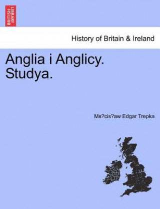 Livre Anglia I Anglicy. Studya. MS Cis Aw Edgar Trepka