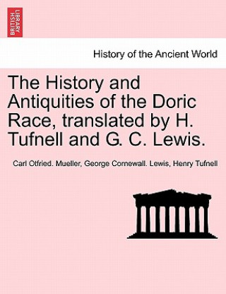 Kniha History and Antiquities of the Doric Race, Translated by H. Tufnell and G. C. Lewis. Henry Tufnell