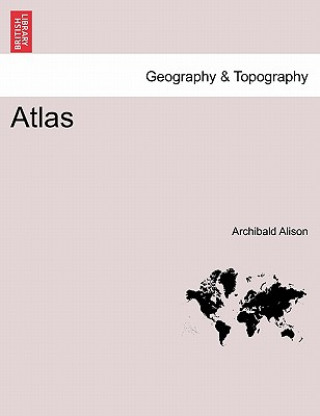 Könyv Atlas Archibald Alison