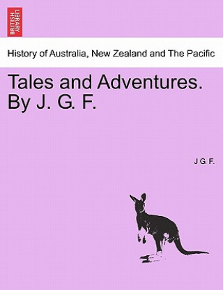 Knjiga Tales and Adventures. by J. G. F. J G F