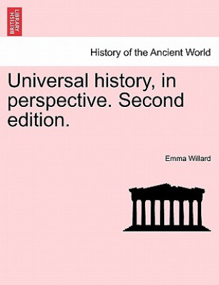 Knjiga Universal history, in perspective. Second edition. Emma Hart Willard