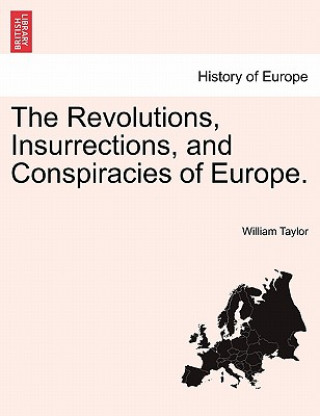 Knjiga Revolutions, Insurrections, and Conspiracies of Europe. William Taylor