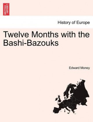 Knjiga Twelve Months with the Bashi-Bazouks Edward Money