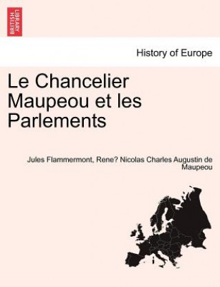 Buch Chancelier Maupeou et les Parlements Rene Nicolas Charles Augustin Maupeou