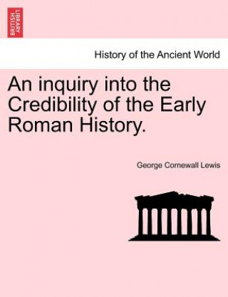 Libro Inquiry Into the Credibility of the Early Roman History. Lewis