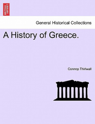 Carte History of Greece. Connop Thirlwall