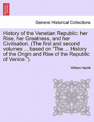 Książka History of the Venetian Republic William Hazlitt