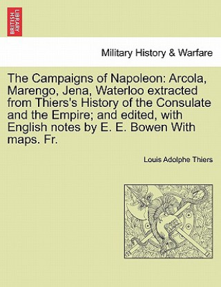 Carte Campaigns of Napoleon Louis Adolphe Thiers