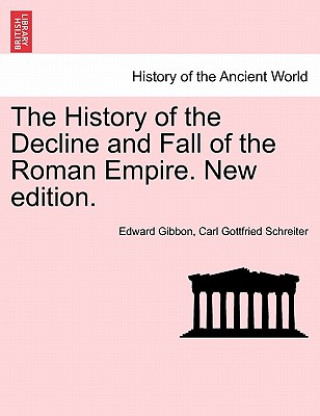 Knjiga History of the Decline and Fall of the Roman Empire. New Edition. Carl Gottfried Schreiter