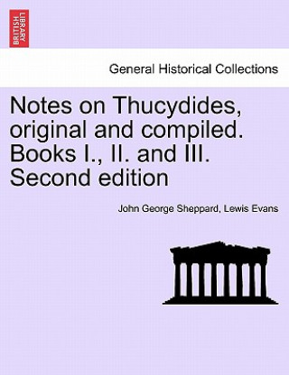 Carte Notes on Thucydides, Original and Compiled. Books I., II. and III. Second Edition Lewis Evans