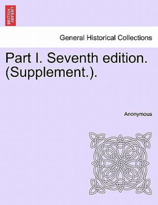 Livre Part I. Seventh Edition. (Supplement.). Anonymous