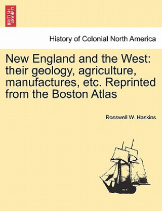 Carte New England and the West Rosswell W Haskins