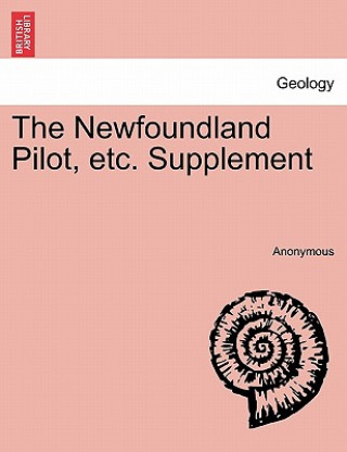 Knjiga Newfoundland Pilot, Etc. Supplement Anonymous