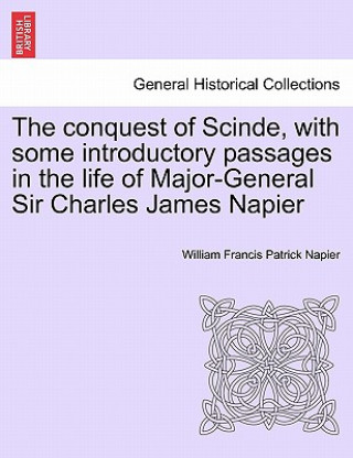 Kniha conquest of Scinde, with some introductory passages in the life of Major-General Sir Charles James Napier Napier