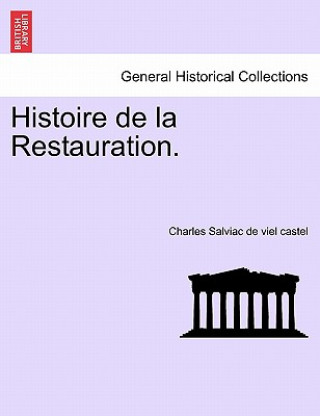 Carte Histoire de La Restauration. Tome Troisieme Charles Salviac De Viel Castel