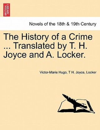 Książka History of a Crime ... Translated by T. H. Joyce and A. Locker. Vol. IV. Locker