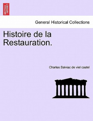 Buch Histoire de La Restauration. Charles Salviac De Viel Castel