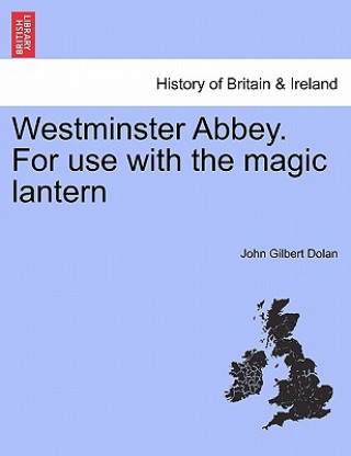 Carte Westminster Abbey. for Use with the Magic Lantern John Gilbert Dolan