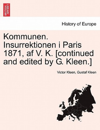 Book Kommunen. Insurrektionen I Paris 1871, AF V. K. [Continued and Edited by G. Kleen.] Gustaf Kleen