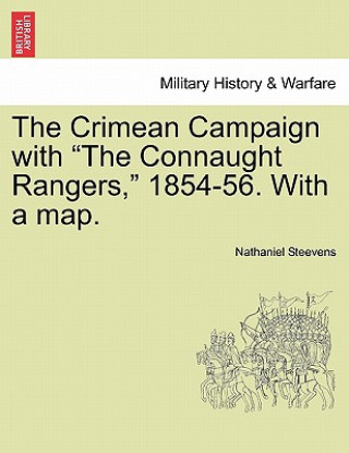 Książka Crimean Campaign with the Connaught Rangers, 1854-56. with a Map. Steevens