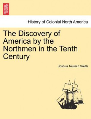 Buch Discovery of America by the Northmen in the Tenth Century Joshua Toulmin Smith