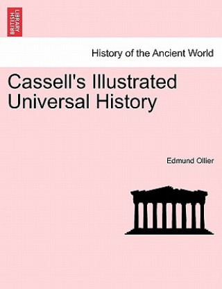 Könyv Cassell's Illustrated Universal History Edmund Ollier