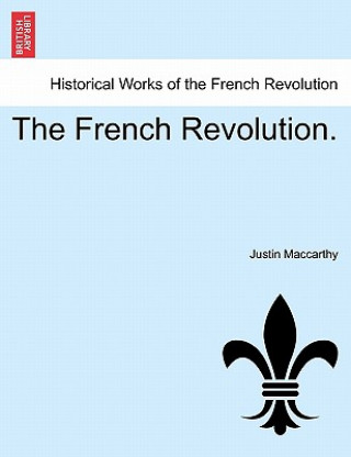 Kniha French Revolution. Justin MacCarthy