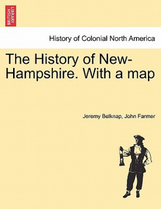 Carte History of New-Hampshire. With a map Vol. I. John Farmer