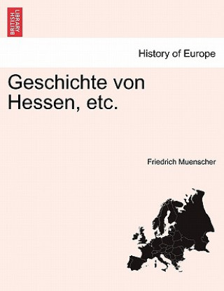 Kniha Geschichte Von Hessen, Etc. Friedrich Muenscher