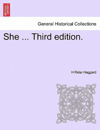 Carte She ... New Edition. Sir H Rider Haggard