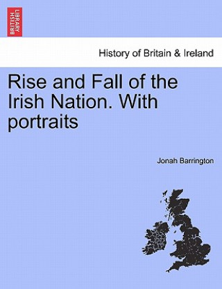 Книга Rise and Fall of the Irish Nation. with Portraits Jonah Barrington