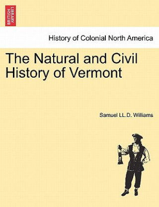 Carte Natural and Civil History of Vermont Library Edition. Samuel LL D Williams