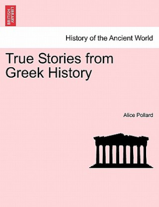 Book True Stories from Greek History Alice Pollard