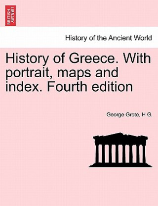 Kniha History of Greece. with Portrait, Maps and Index. Fourth Edition. Vol. II H G