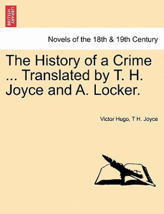 Książka History of a Crime ... Translated by T. H. Joyce and A. Locker. Vol. III T H Joyce