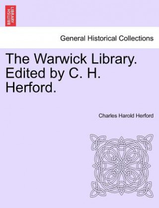 Buch Warwick Library. Edited by C. H. Herford. Charles Harold Herford